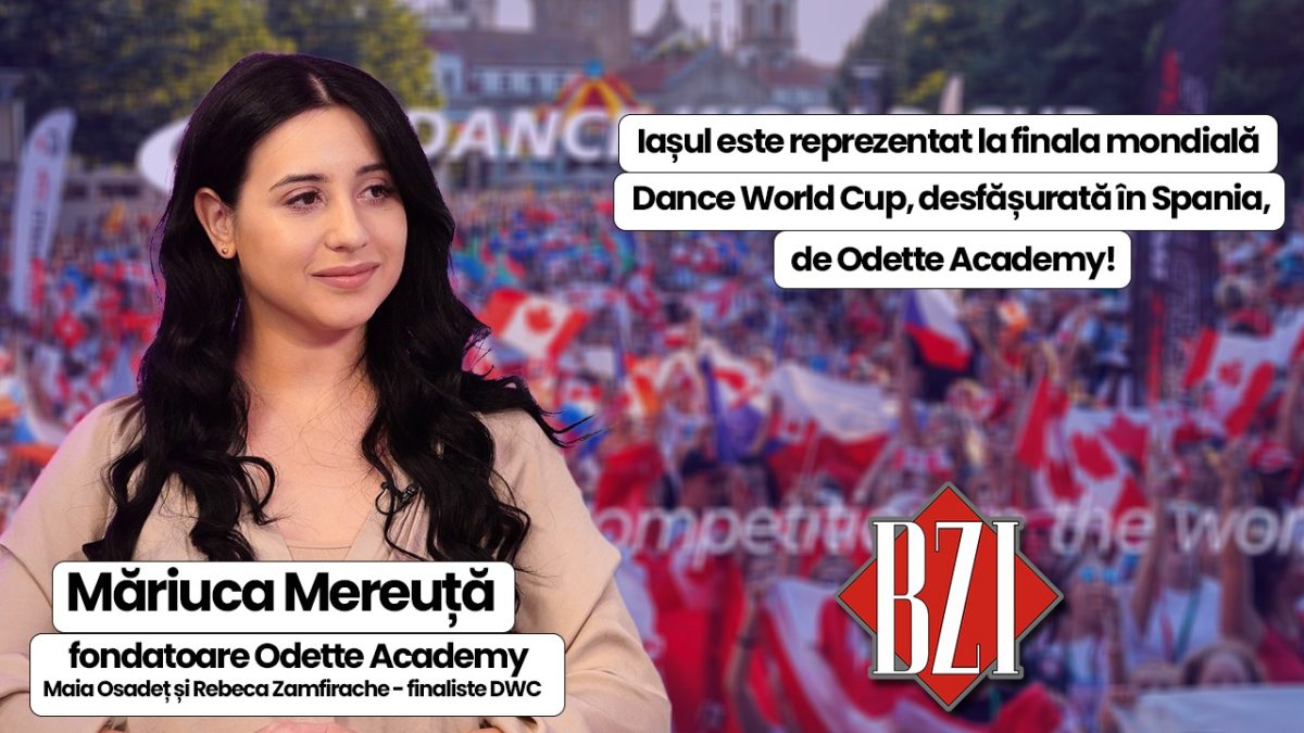 Iașul este reprezentat la finala mondială Dance World Cup, desfășurată în Spania, de Odette Academy! Măriuca Mereuță revine la BZI LIVE