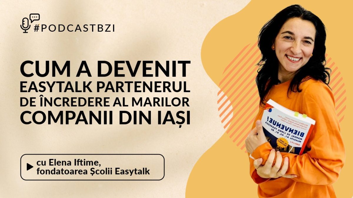 Elena Iftime, fondatoarea Școlii Easytalk. Cum a devenit Easytalk partenerul de încredere al marilor companii din Iași