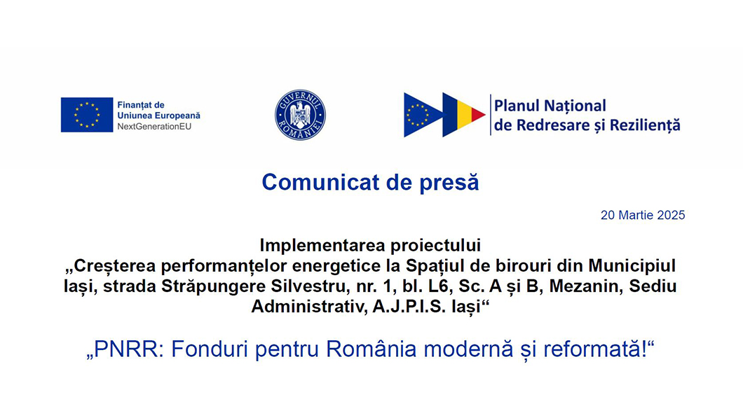 Comunicat de presa PNRR: Creșterea performanțelor energetice la Spațiul de birouri din Municipiul Iași, str.Strapungere Silvestru,nr.1, bl.L6, Sc.A și B, Mezanin, Sediul Administrativ, A.J.P.I.S. Iași