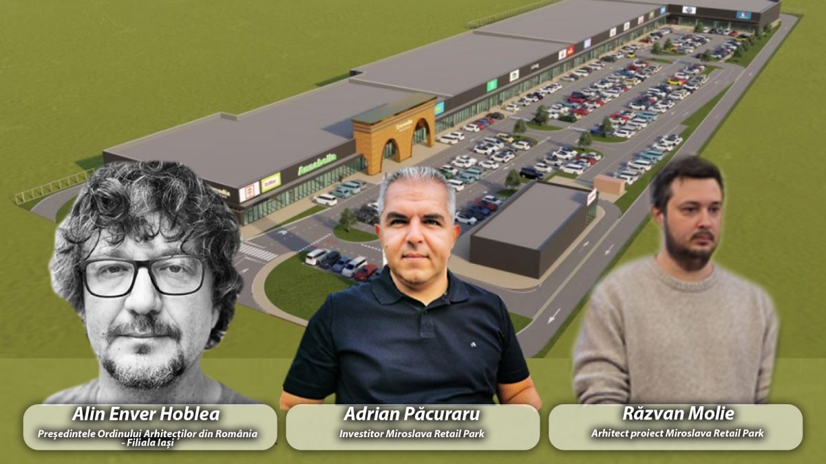 Președintele Ordinului Arhitecților din România – Filiala Iași, presiuni către Consiliul Local pentru aprobarea Miroslava Retail Park?