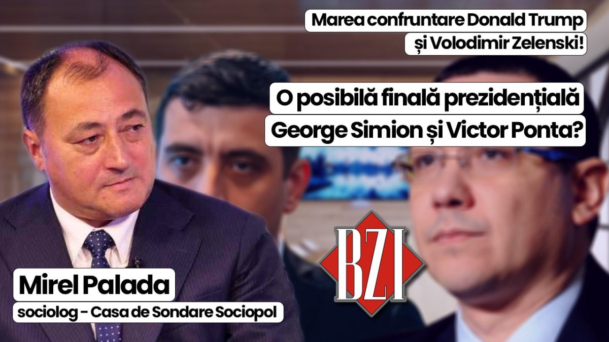 Top talk-show BZI LIVE alături de incisivul sociolog Mirel Palada, Casa de Sondare Sociopol! De la șocul „post-traumatic” din Biroul Oval al Casei Albe la o posibilă „finală” la prezidențiale între George Simion și Victor Ponta