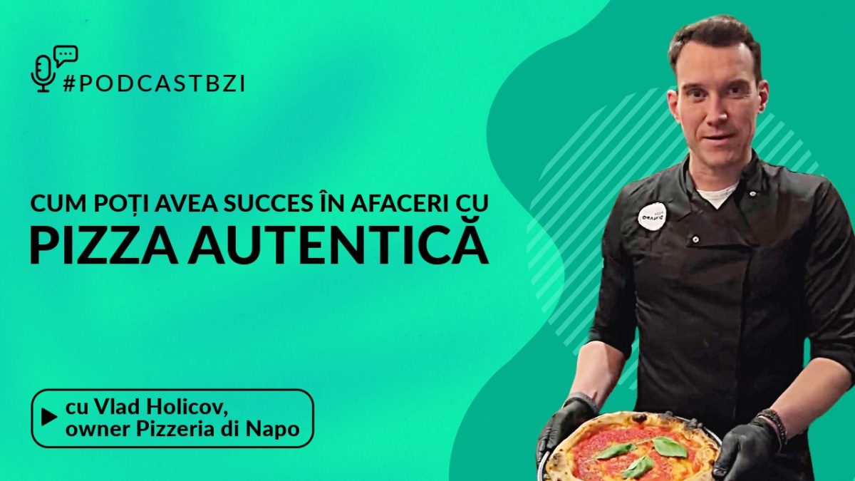 Cum poți avea succes în afaceri cu pizza autentică? Aflati de la Vlad Holicov, owner Pizzeria și Napo, într-un nou episod de #PodcastBZI!