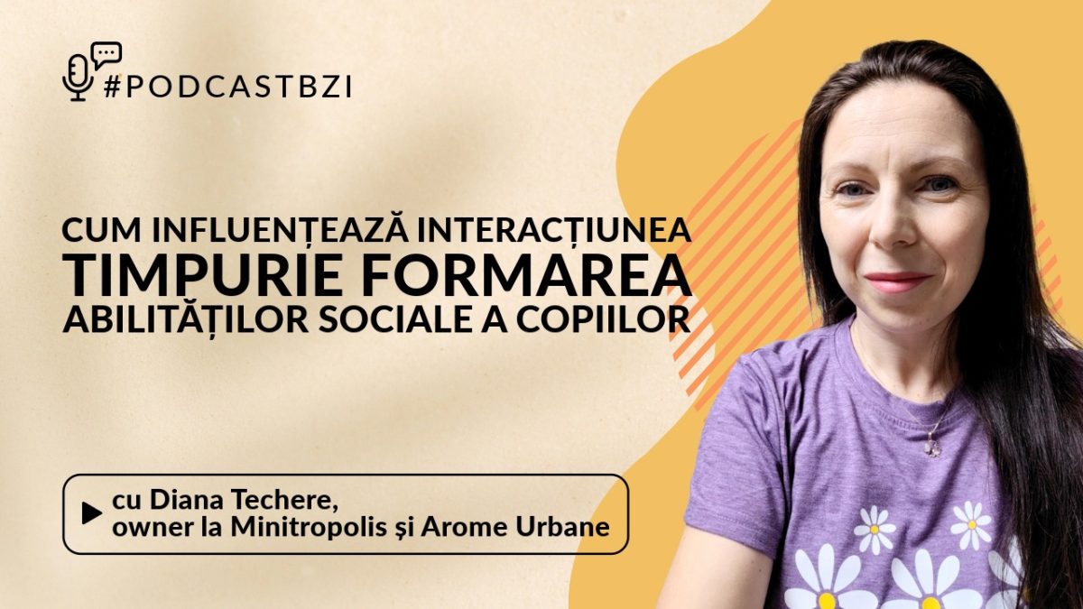 Diana Techere, owner la Minitropolis și Arome Urbane: Cum influențează interacțiunea timpurie formarea abilităților sociale a copiilor 