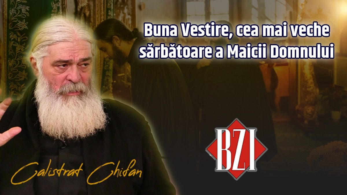 Sărbătoare mare în calendarul ortodox: Buna Vestire! Părintele Calistrat Chifan discută la BZI LIVE despre sărbătoarea închinată Maicii Domnului