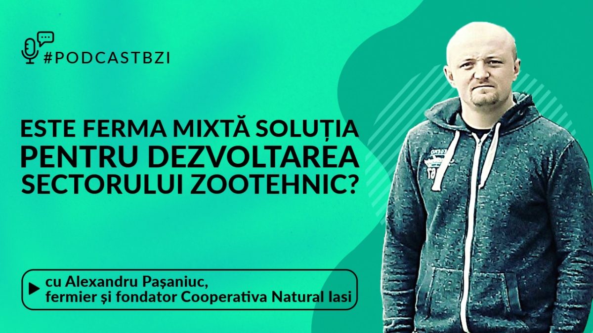 Fermă mixtă este soluția pentru dezvoltarea sectorului zootehnic? Discuție cu Alexandru Pașaniuc, fermier și fondator al asociației Cooperativa Natural Iași, într-un nou episod de #PodcastBZI!