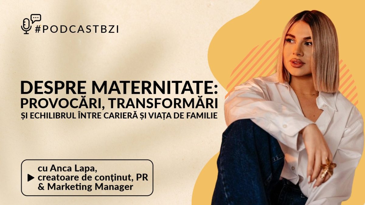 Anca Lapa, creatoare de conținut, PR & Marketing Manager, despre maternitate: provocări, transformări și echilibrul între carieră și viața de familie