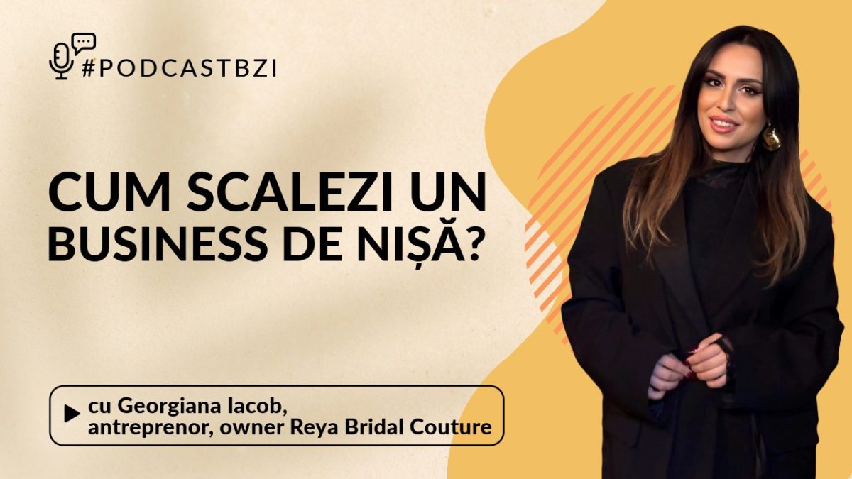 Cum scalezi un business de nișă? – Georgiana Iacob, antreprenor, owner Reya Bridal Couture