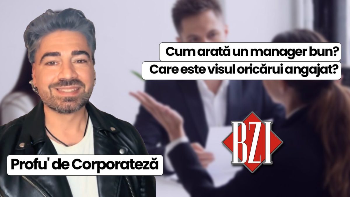 Cum arată un manager bun și care este visul oricărui angajat ne spune Profu’ de Corporateză la BZI LIVE