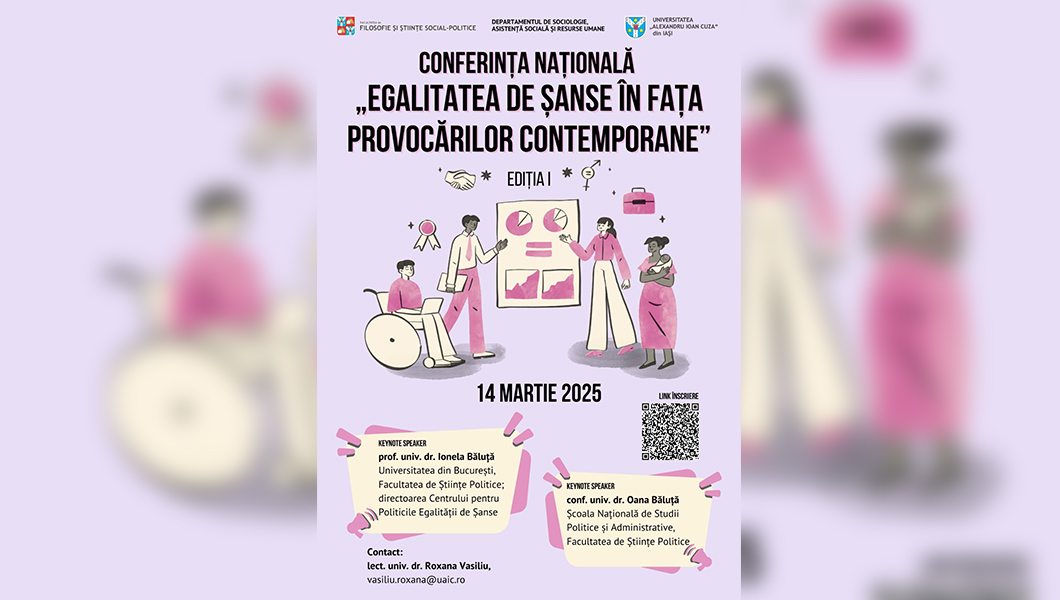 Conferința națională „Egalitatea de șanse în fața provocărilor contemporane”, la UAIC Iași