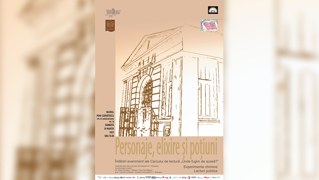 „Personaje, elixire și poțiuni”, eveniment dedicat lecturii și chimiei, la Muzeul „Poni-Cernătescu”