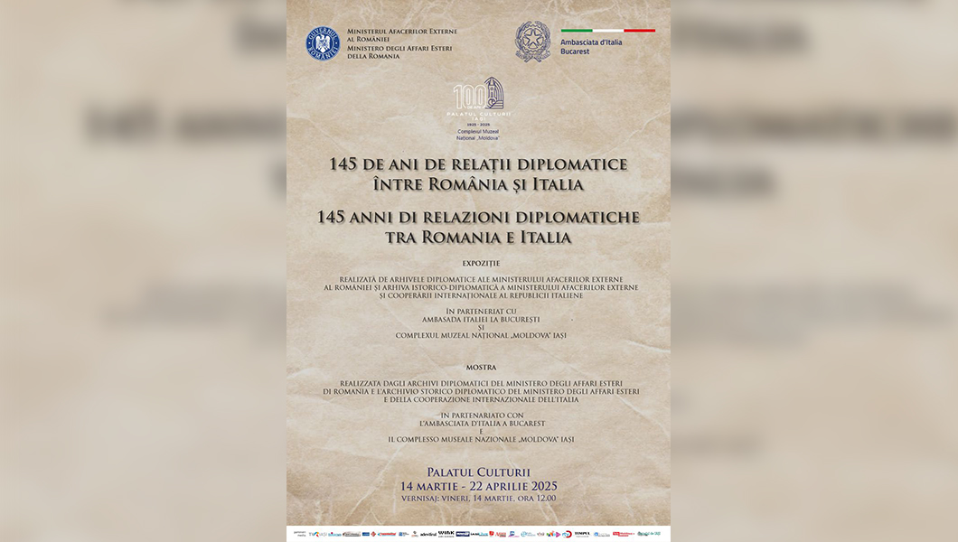 Expoziția „145 de ani de relații diplomatice între România și Italia”, la Iași