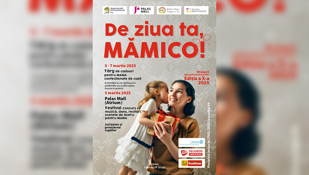 Peste 450 de preșcolari din grădinițele ieșene își vor sărbători mamele în cadrul festivalului „De ziua ta, mămico!”, ediția a X-a