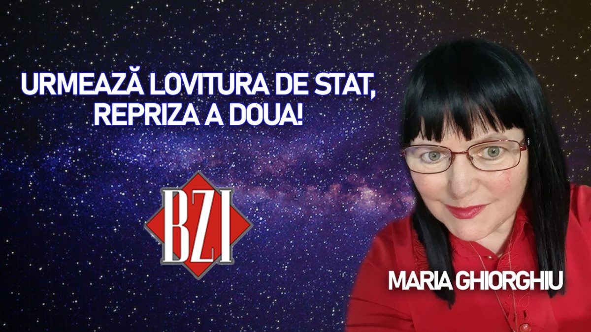 Urmează lovitura de stat, repriza a doua! Maria Ghiorghiu vorbește despre această previziune la BZI LIVE
