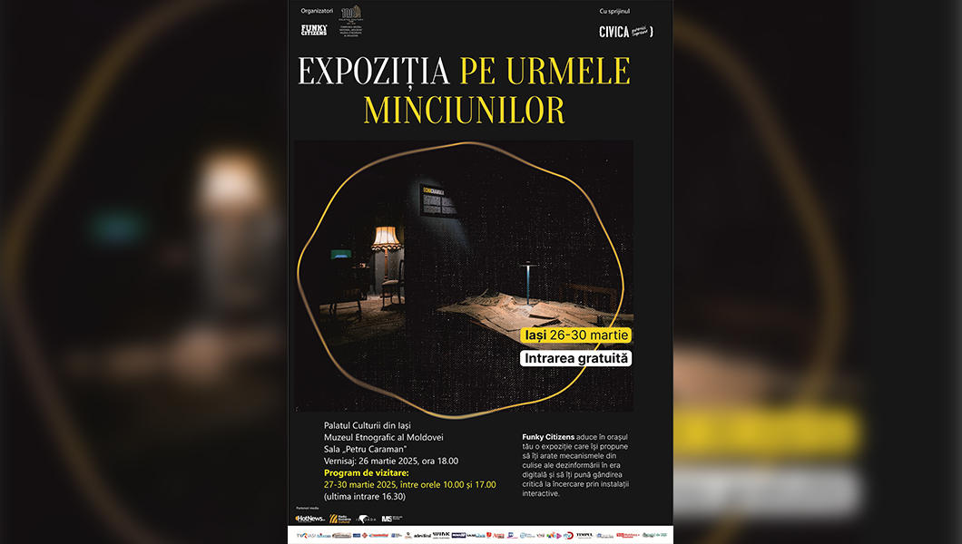 Expoziția „Fake News. Pe urmele minciunilor”, la Palatul Culturii din Iași