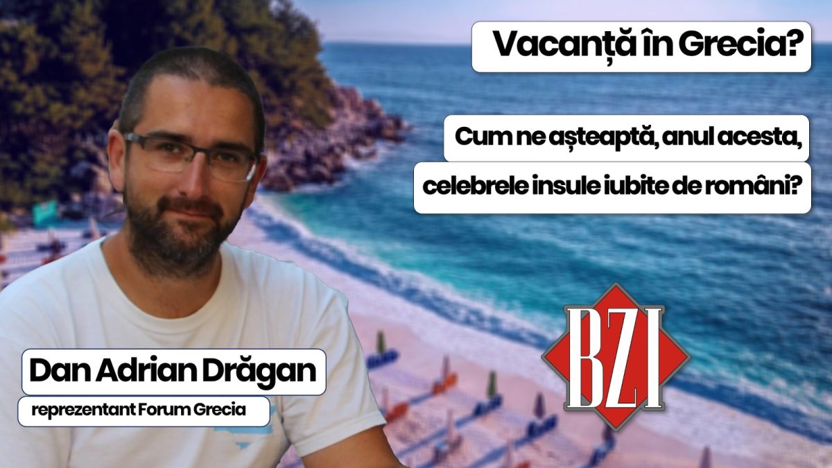 Vacanță în Grecia? Cum ne așteaptă celebrele insule îndrăgite de români ne spune Dan Adrian Drăgan, reprezentant Forum Grecia, la BZI LIVE