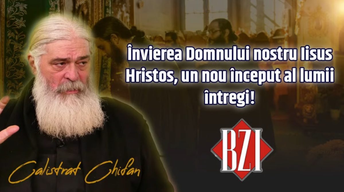 Învierea Domnului nostru Iisus Hristos, un nou început al lumii întregi. Părintele Calistrat Chifan spune la BZI LIVE cum s-a petrecut minunea minunilor