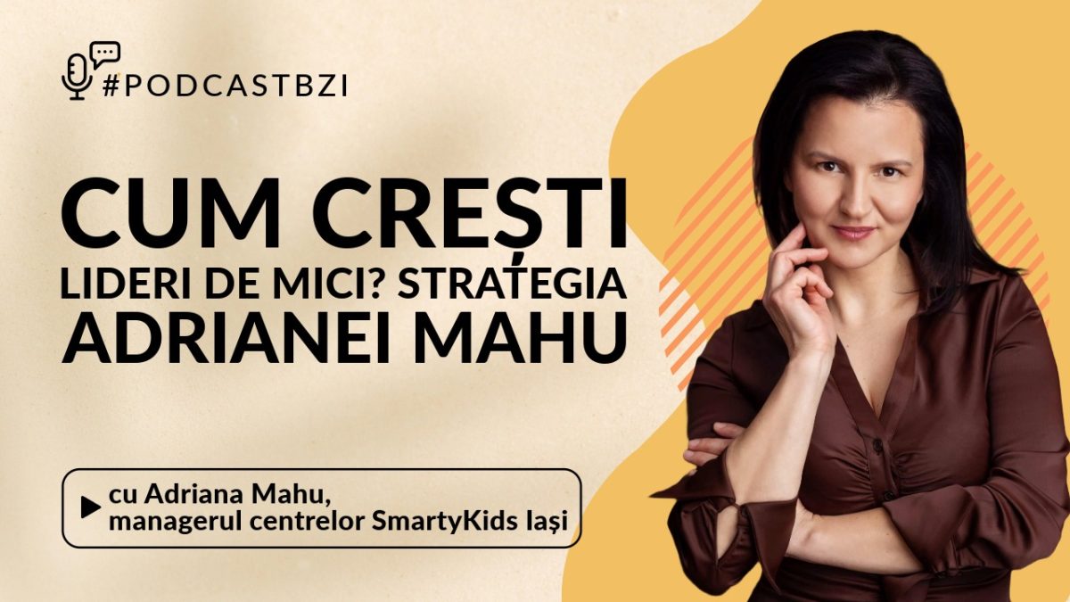 Cum crești lideri de mici? Strategia Adrianei Mahu, managerul centrelor SmartyKids Iași