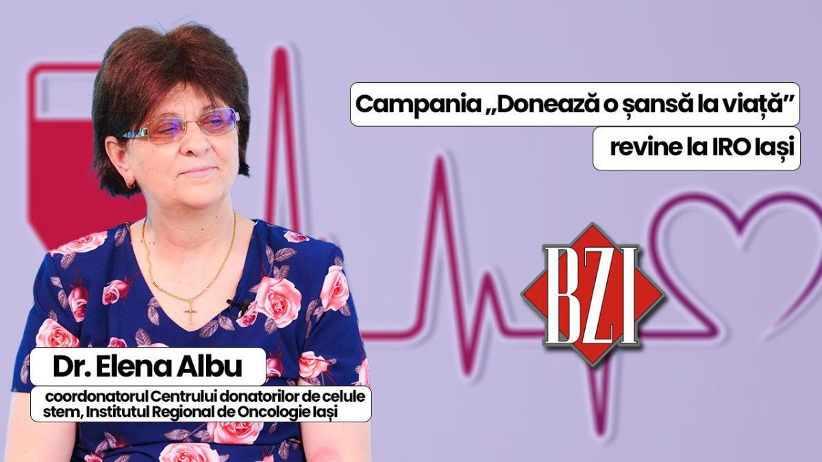 Conf. dr. Elena Albu, medic specialist hematolog, coordonator al Centrului donatorilor de celule stem din cadrul IRO Iași, vorbește în platoul BZI LIVE despre campania „Donează pentru o Șansă la Viață”!
