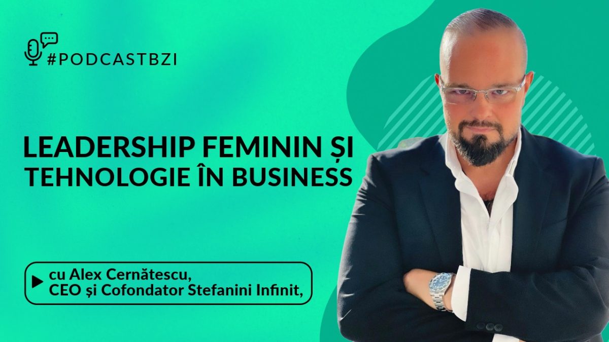 Alex Cernătescu, CEO și Cofondator Stefanini Infinit, despre leadership feminin și tehnologie în business