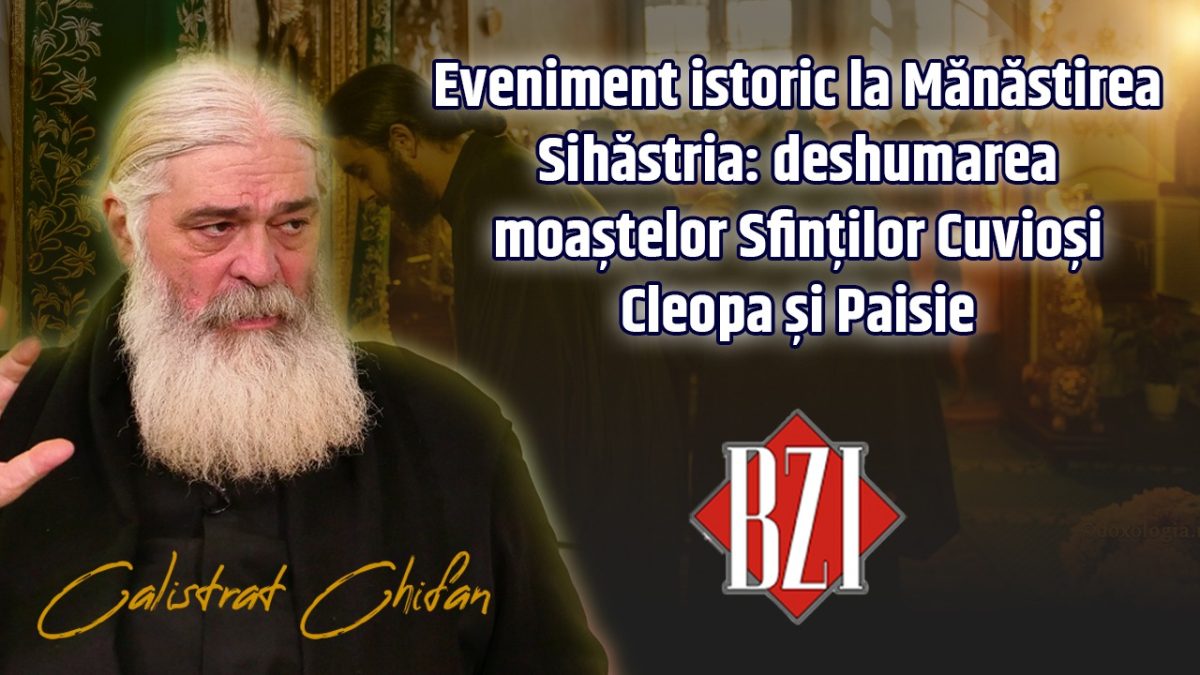 Deshumarea moaștelor Sfinților Cuvioși Cleopa și Paisie! Părintele Calistrat Chifan discută la BZI LIVE despre momentul istoric petrecut la Mănăstirea Sihăstria