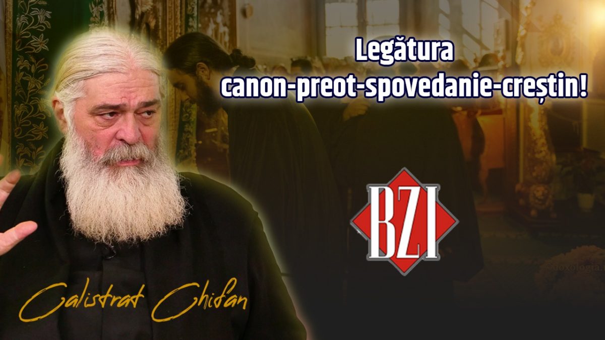 Legătura canon-preot-spovedanie-creștin explicată de părintele Calistrat Chifan la BZI LIVE