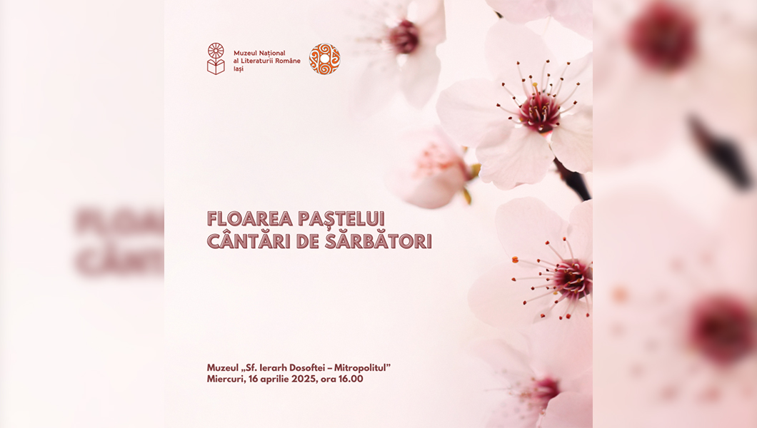 Evenimentul cultural „Floarea Paștelui”, organizat la Casa cu arcade – Muzeul „Sf. Ierarh Dosoftei-Mitropolitul” din Iași