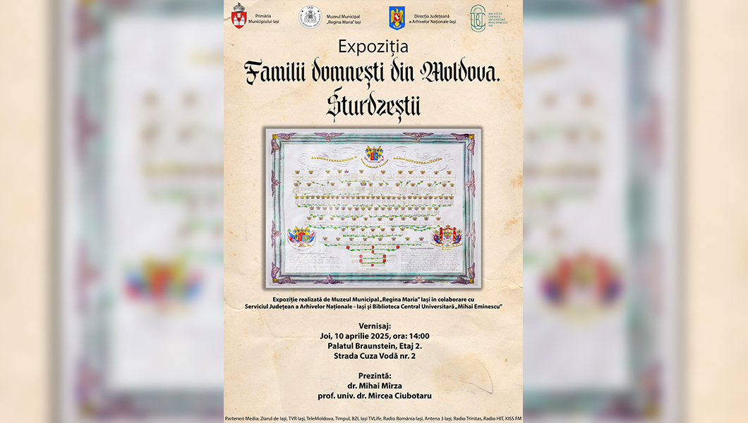 Eveniment de excepție la Iași! Se deschide expoziția „Familii boierești din Moldova. Sturdzeștii”