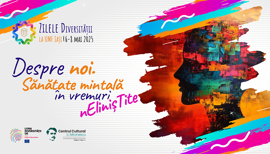 Zilele Diversității la UMF Iași, 6-8 mai 2025: Despre noi. Sănătate mintală în vremuri neliniștite