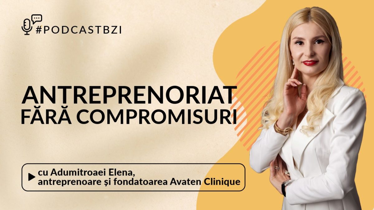 Adumitroaei Elena, antreprenoare și fondatoarea Avaten Clinique, despre antreprenoriat fără compromisuri