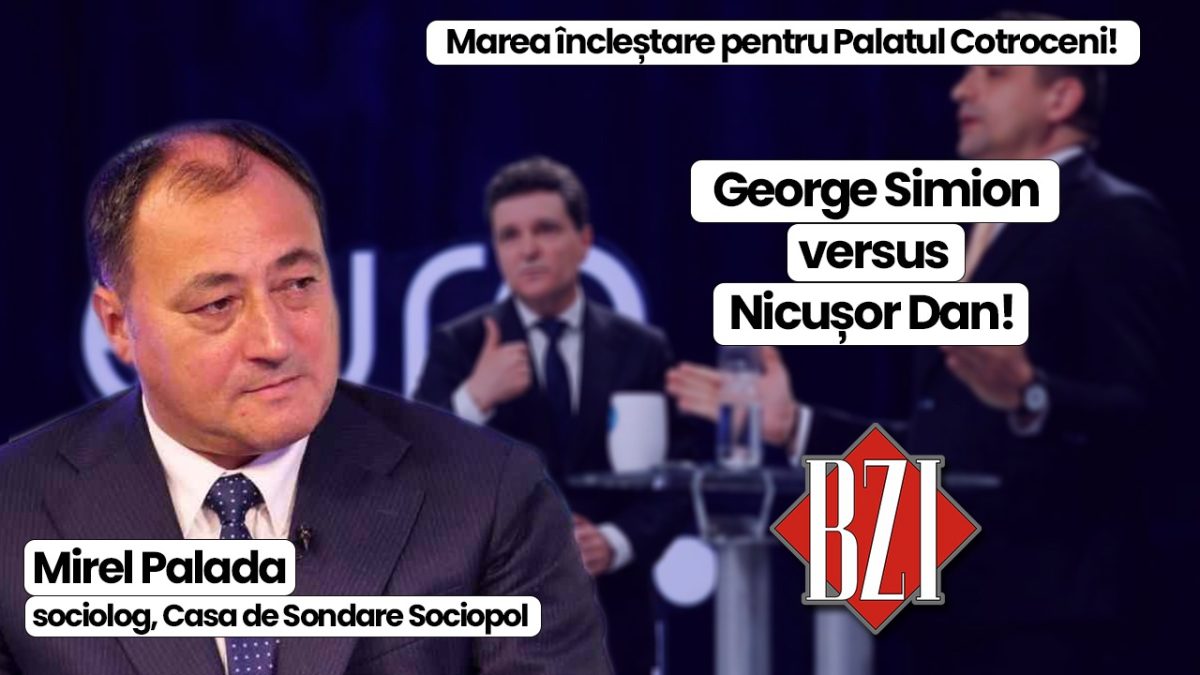 Mega-dezbatere politică și electorală BZI LIVE alături de Mirel Palada, sociolog – Casa de Sondare Sociopol! Marea confruntare pentru Palatul Cotroceni și încleștările politice din România