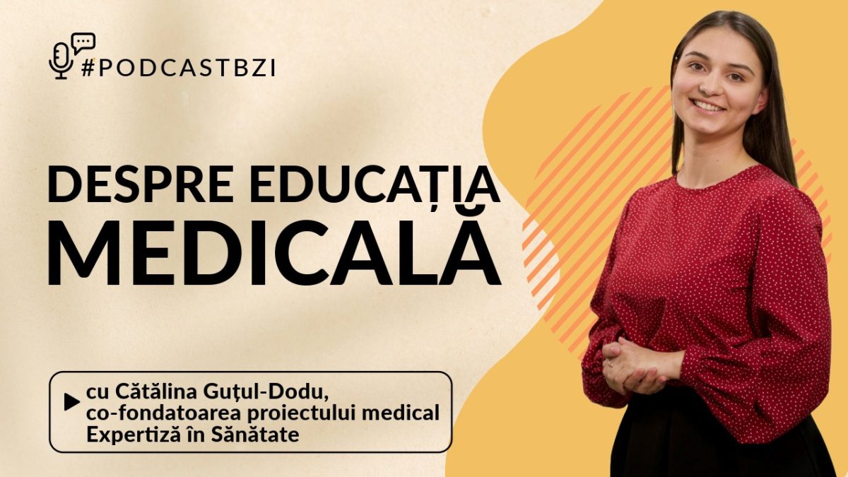 LIVE VIDEO – Cătălina Guțul-Dodu, co-fondatoarea proiectului medical Expertiză în Sănătate, despre educația medicală