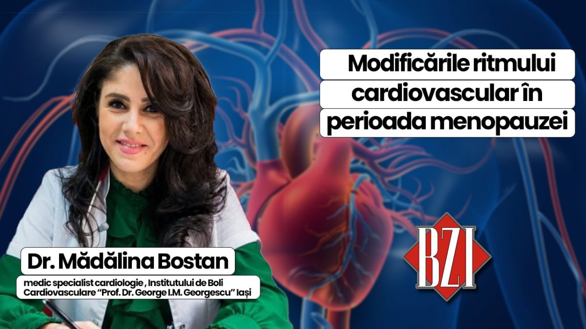 Modificările tensiunii arteriale la femeile aflate în premenopauză și menopauză, discutate în platoul BZI LIVE, de dr. Mădălina Bostan, medic specialist cardiolog, în cadrul Institutului de Boli Cardiovasculare “Prof. Dr. George I.M. Georgescu” Iași