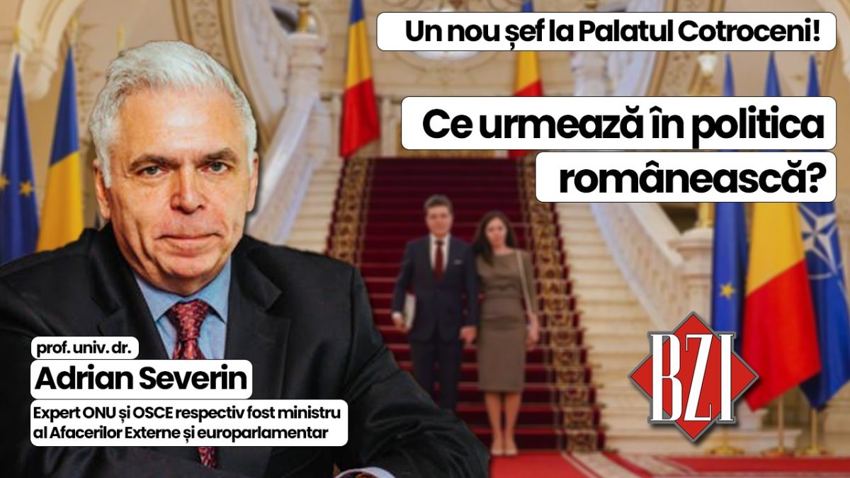 Top-analiză geopolitică, geostrategică și legată de actualul context național și internațional BZI LIVE alături de prof. univ. dr. Adrian Severin, expert ONU și OSCE respectiv fost prim-vicepremier, ministru al Afacerilor Externe și europarlamentar