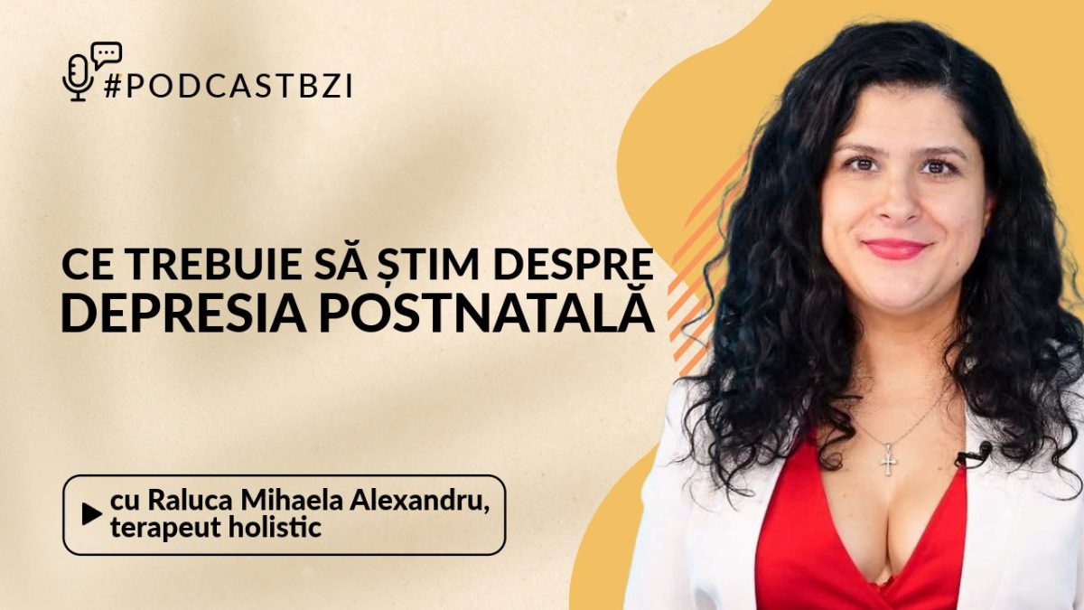 LIVE VIDEO – Depresia postnatală, între tăcere, vinovăție și vindecare. Cum o recunoști și cum te eliberezi de ea? Mihaela Alexandru – terapeut holistic și coach în manifestare vorbește la #PodcastBZI despre acest fenomen