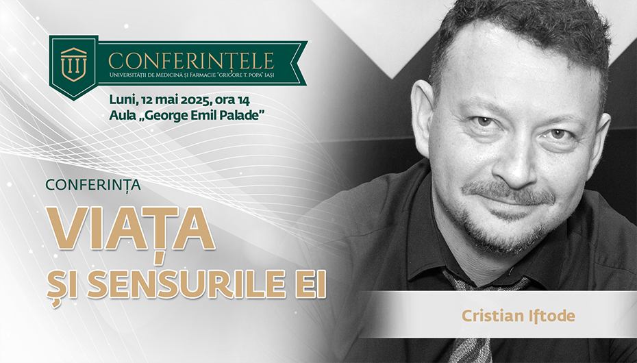 O nouă conferință culturală la UMF Iași: Prof. univ. dr. Cristian Iftode va vorbi despre sensul vieții în secolul XXI