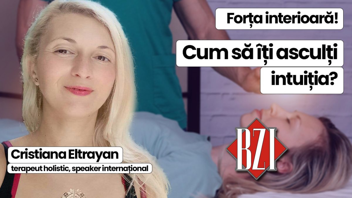 Cum să îți asculți intuiția? Despre această forță interioară discută Cristiana Eltrayan la BZI LIVE