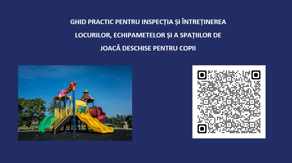 Direcția Generală Control Supraveghere Piață a elaborat Ghidul practic pentru inspecția și întreținerea locurilor, echipamentelor și a spațiilor de joacă deschise pentru copii