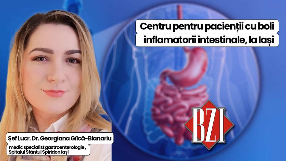 LIVE VIDEO – Primul Centru dedicat pacienților cu Boli Inflamatorii Intestinale funcționează la Iași! Aflăm informații în platoul BZI LIVE, de la dr. Georgiana Gîlcă-Blanariu, medic specialist gastroenterologie, Spitalul Sfântul Spiridon Iași