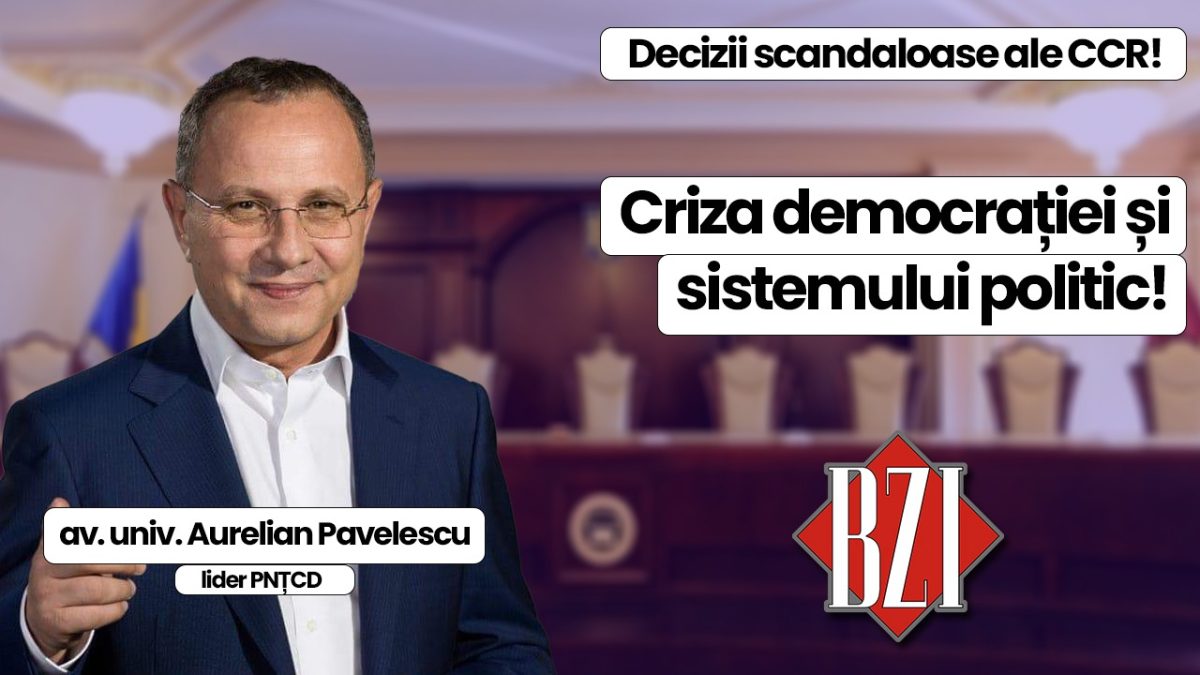 Talk-show fără menajamente BZI LIVE alături de av. univ. Aurelian Pavelescu, lider PNȚCD. Despre „distrugerea” democrației, controversatele decizii ale CCR sau criza politică și economică