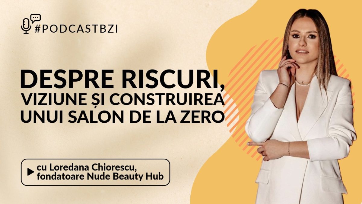 LIVE VIDEO – Loredana Chiorescu, fondatoare Nude Beauty Hub, despre riscuri, viziune și construirea unui salon de la zero