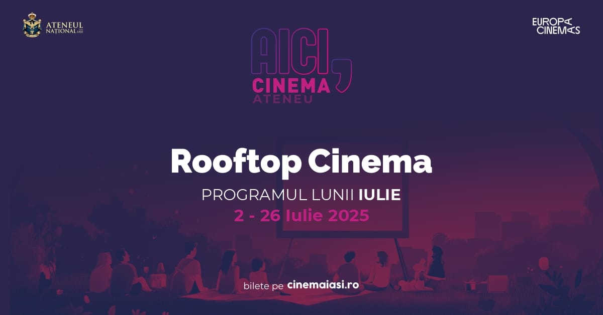 Cinema Ateneu Iași inaugurează Rooftop Cinema. Cinema în aer liber, pe terasa Ateneului Național din Iași