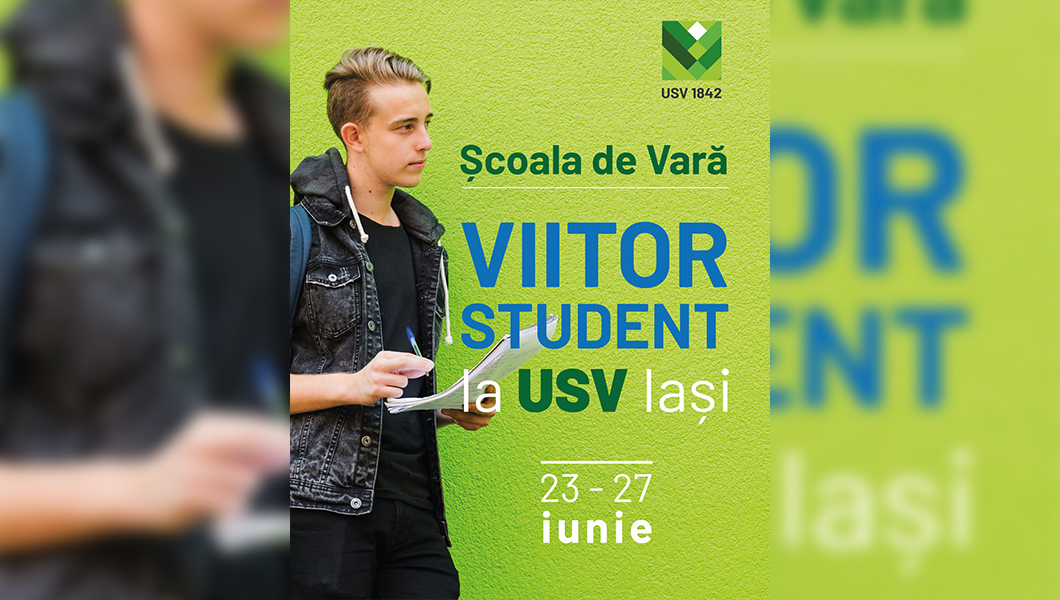 Oportunitate unică pentru elevii din clasa a X-a și a XI-a – „Viitor Student la USV Iași”, o nouă ediție a Școlii de Vară