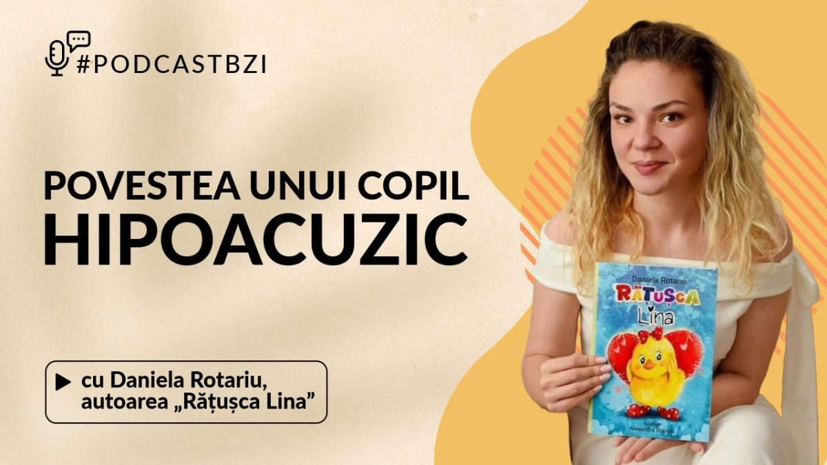 Daniela Rotariu, autoarea „Rățușca Lina” – povestea unui copil hipoacuzic
