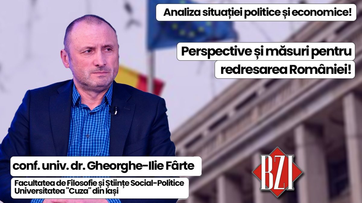Dialog special BZI LIVE pe teme de actualitate alături de prof. univ. dr. Gheorghe-Ilie Fârte, Facultatea de Filosofie și Științe Social-Politice din cadrul Universității „Cuza” din Iași