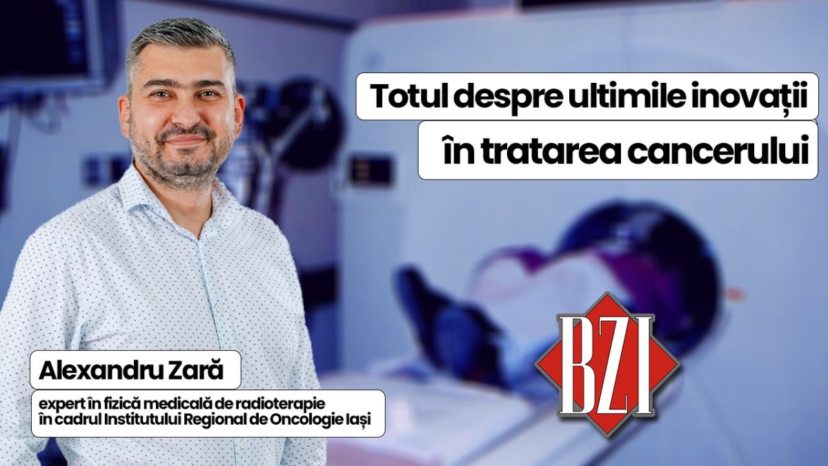 LIVE VIDEO – Alexandru Zară, expert în fizică medicală de radioterapie în cadrul Institutului Regional de Oncologie Iași, discută în cadrul emisiunii de sănătate BZI LIVE despre noile metode de tratare a cancerului