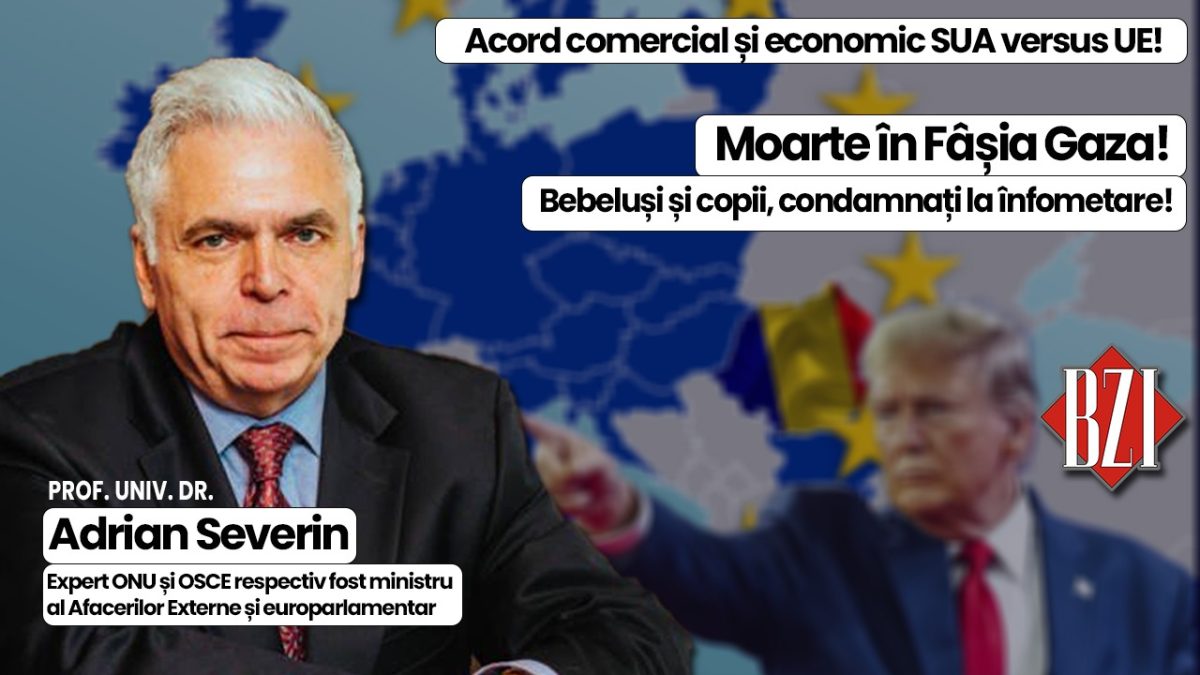 Talk-show special pe o analiză geopolitică și geostrategică BZI LIVE alături de prof. univ. dr. Adrian Severin, expert ONU și OSCE, fost prim-vicepremier, ministru al Afacerilor Externe și europarlamentar
