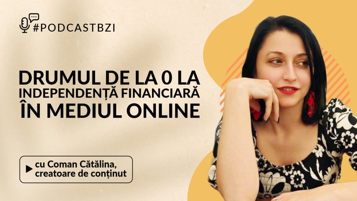 Coman Cătălina, creatoare de conținut, despre drumul de la 0 la independență financiară în mediul online