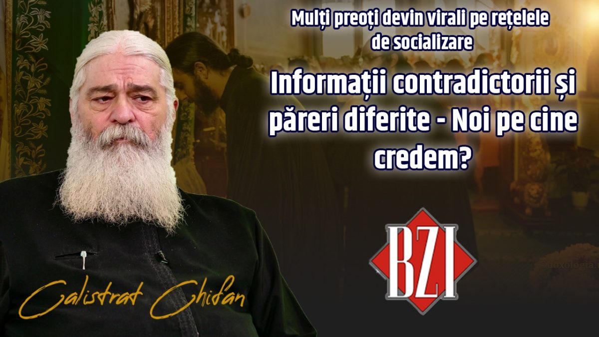 Mulți preoți devin virali pe rețelele de socializare cu informații diferite și contradictorii. Care sunt cele corecte? Părerea părintelui Calistrat Chifan la BZI LIVE