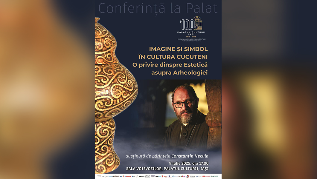 Conferință la Palat susținută de Pr. Constantin Necula: „Imagine și Simbol în Cultura Cucuteni. O privire dinspre Estetică asupra Arheologiei”