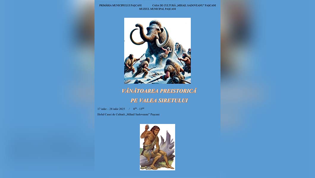 „Vânătoarea preistorică de pe Valea Siretului” – expoziție inedită la Pașcani